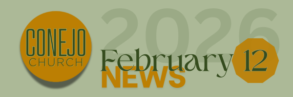 Conejo Church News | February 12, 2026